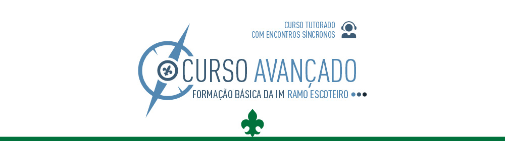 Curso Avançado Fase EAD - Linha Escotista - Ramo Escoteiro - PR - Turma 03