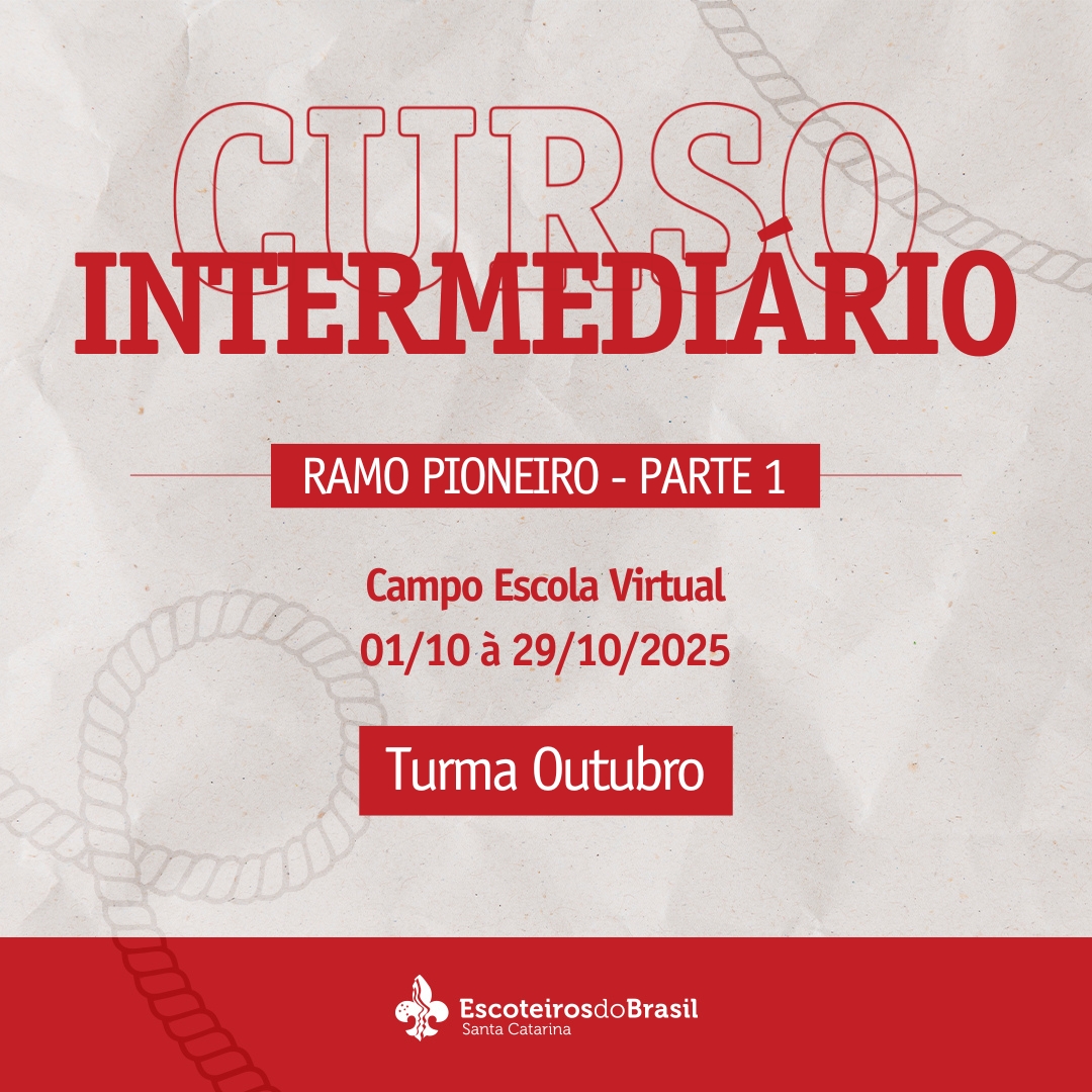 Curso Intermediário Escotista SC - Ramo Pioneiro - Parte 1 - Turma Outubro - 2025