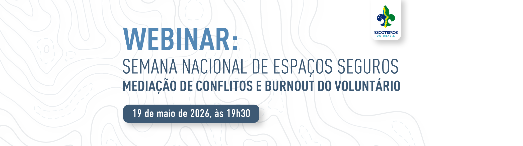 Webinar: Semana Nacional de Espaços Seguros - Mediação de Conflitos e Burnout do Voluntário