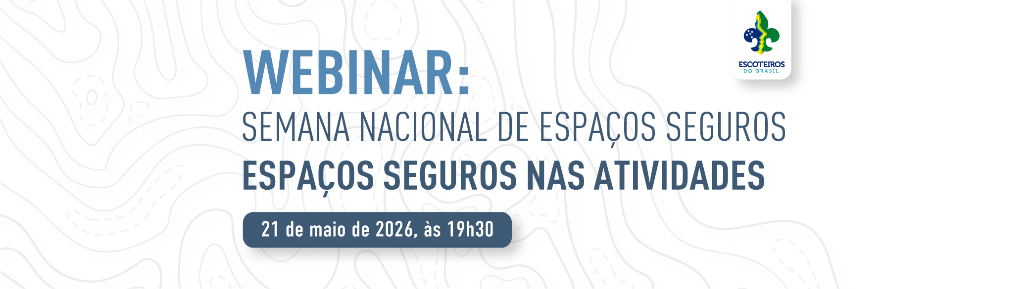 Webinar: Semana Nacional de Espaços Seguros - Espaços Seguros nas Atividades