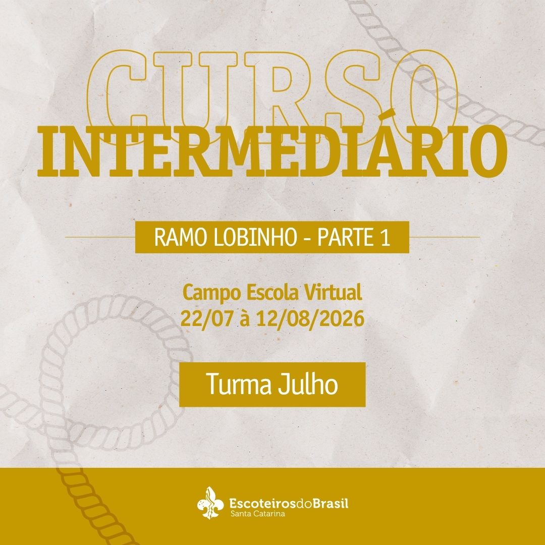 Curso Intermediário Escotista SC - Ramo Lobinho - Parte 1 - Turma Julho - 2026