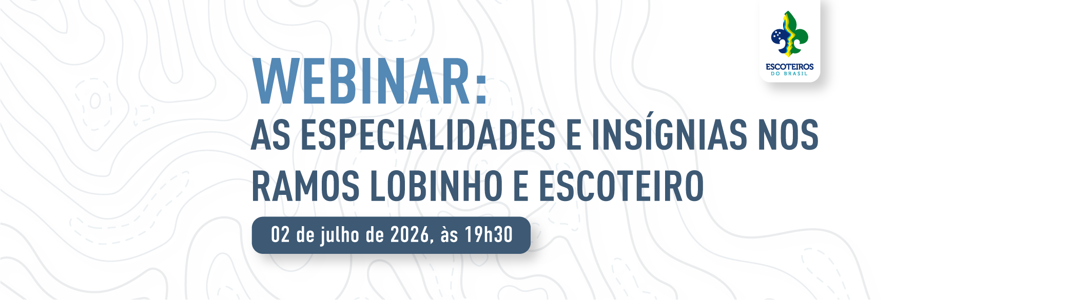 Webinar: As Especialidades e Insígnias nos Ramos Lobinho e Escoteiro