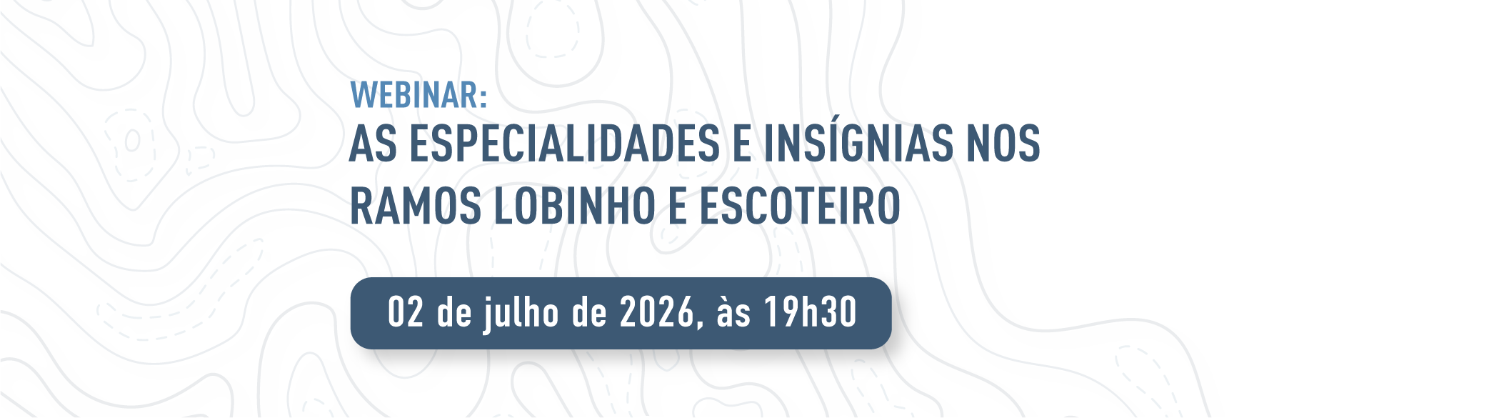 Webinar: As Especialidades e Insígnias nos Ramos Lobinho e Escoteiro