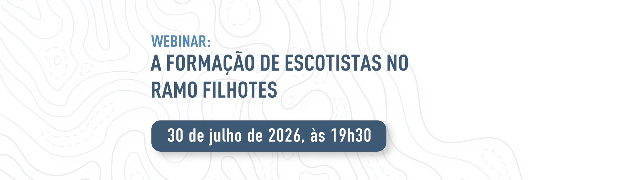 Webinar: A Formação de escotistas no Ramo Filhotes