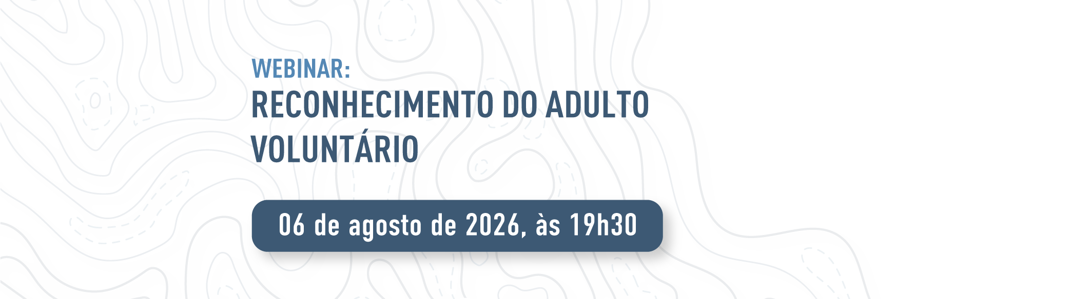 Webinar: Reconhecimento do adulto voluntário