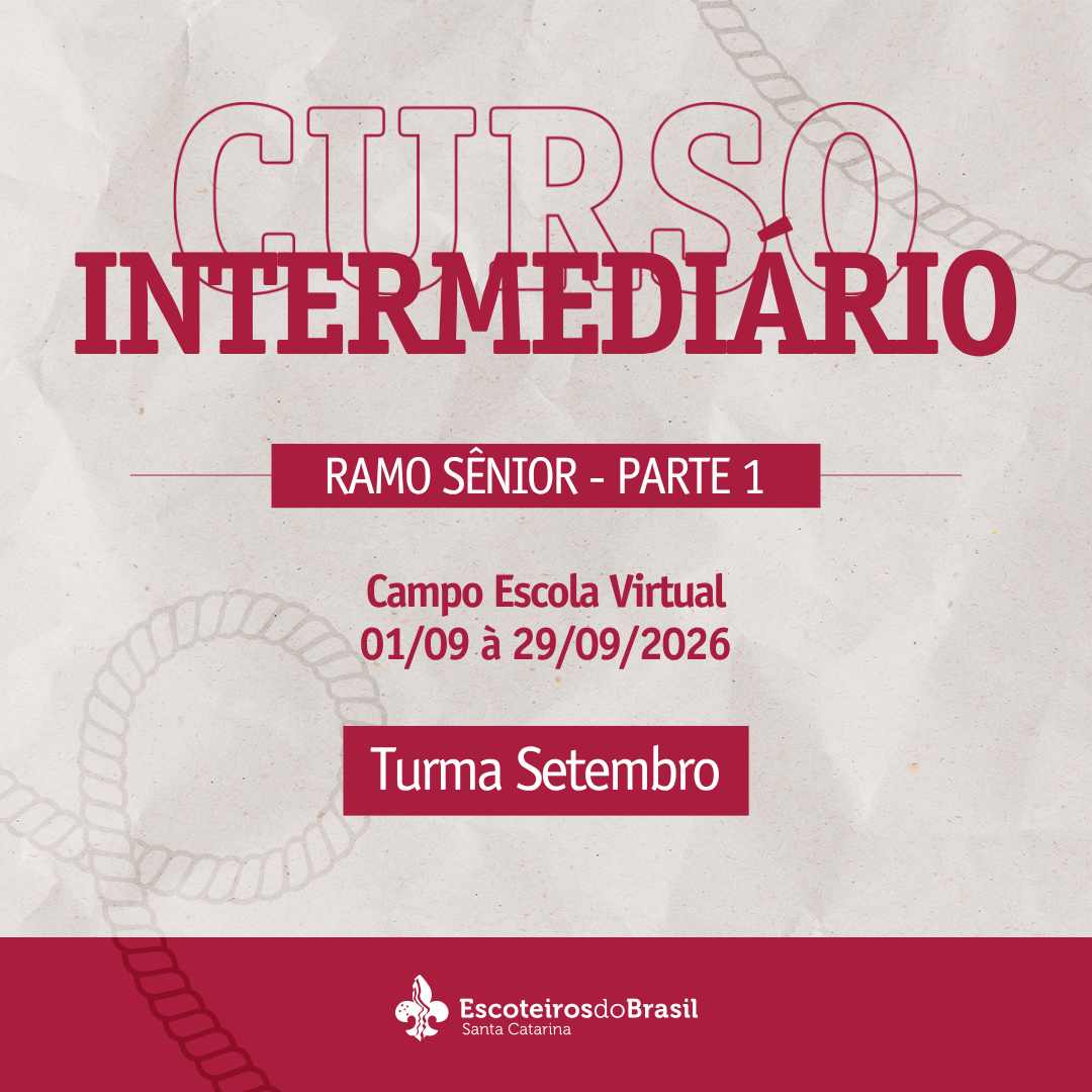Curso Intermediário Escotista SC - Ramo Sênior - Parte 1 - Turma Setembro - 2026