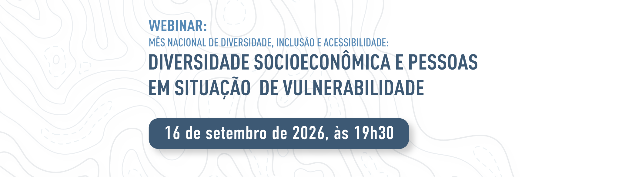 Webinar: Diversidade Socioeconômica e Pessoas em situação  de vulnerabilidade